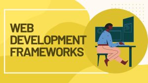 web development frameworks